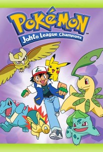 Pokémon: Johto League Champions - Season 4 Episode 18 - Rotten Tomatoes